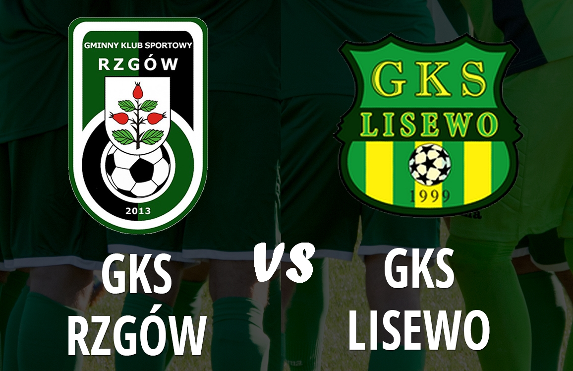 XXII kolejka A-KLASY,  zapraszamy na mecz: GKS RZGÓW - GKS LISEWO